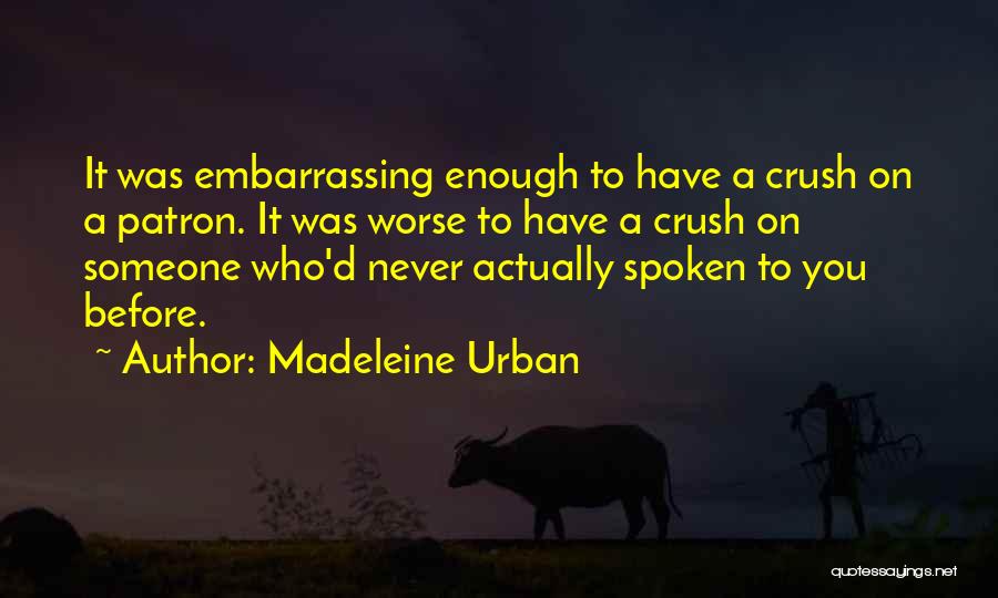 Crush On You Quotes By Madeleine Urban