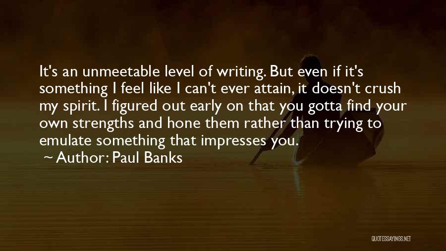 Crush On You Quotes By Paul Banks