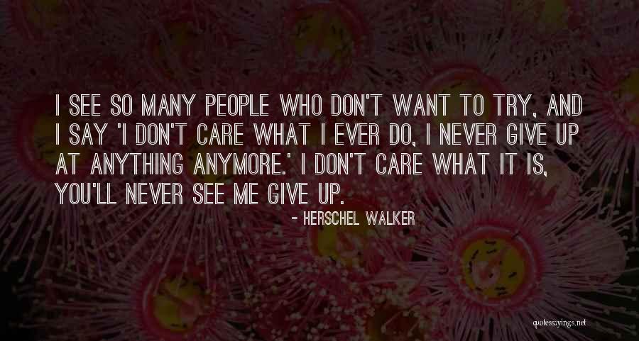 Crush Organic Chemistry Quotes By Herschel Walker Crush Organic Chemistry Quotes By Herschel Walker