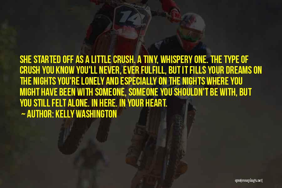 Crush With Someone Quotes By Kelly Washington