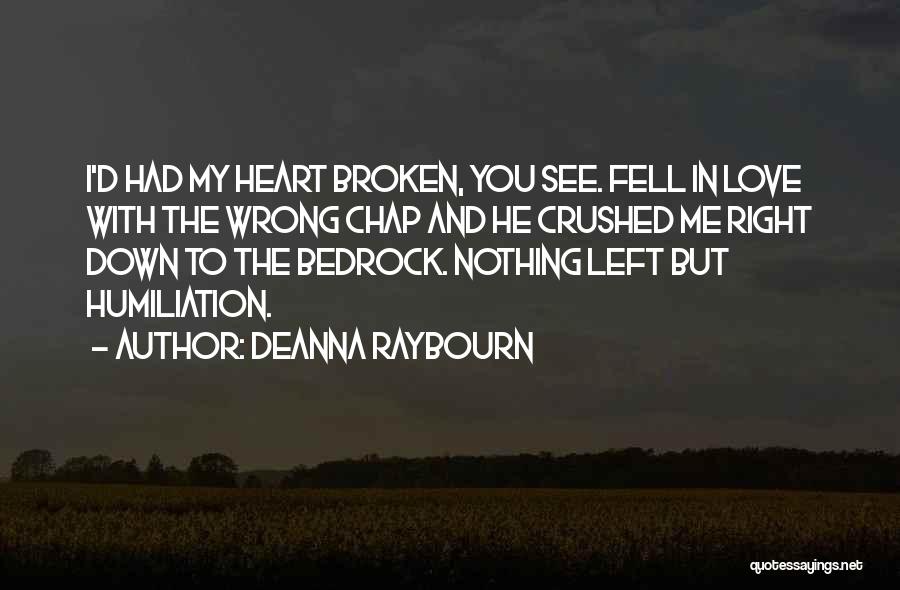 Crushed Broken Heart Quotes By Deanna Raybourn