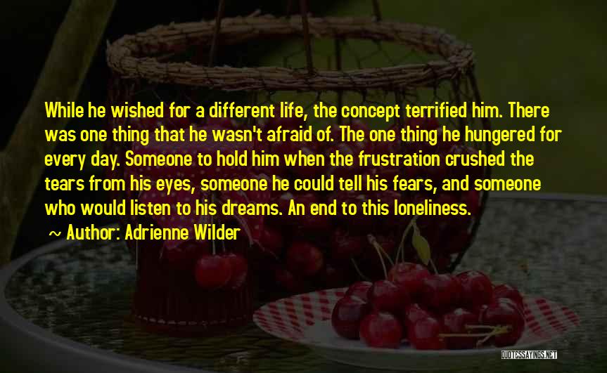 Crushed Dreams Quotes By Adrienne Wilder