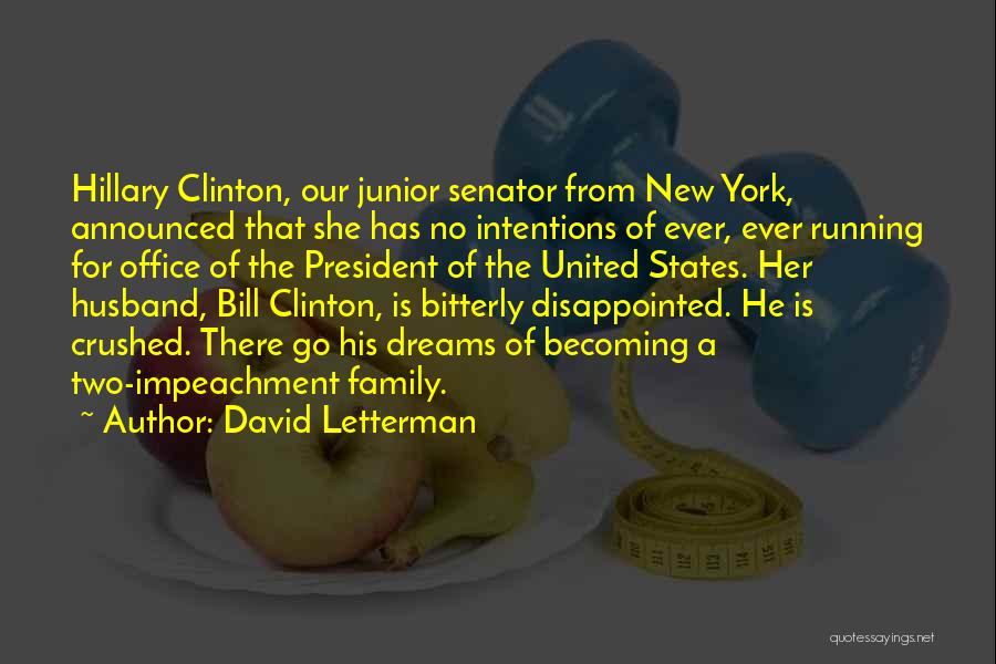 Crushed Dreams Quotes By David Letterman