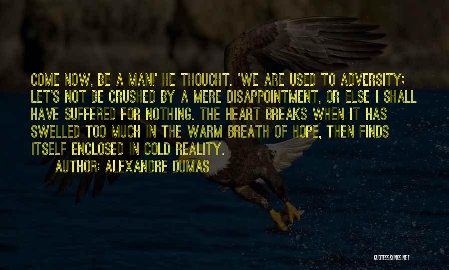 Crushed Heart Quotes By Alexandre Dumas