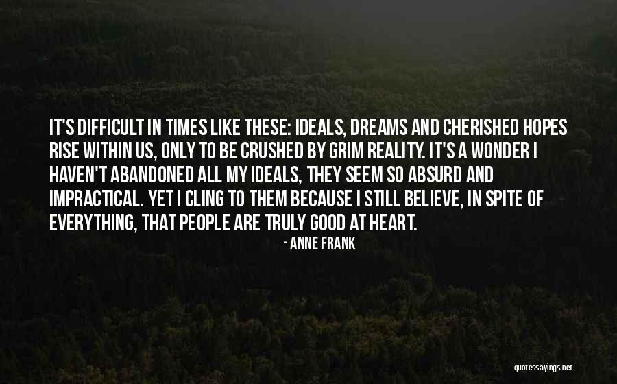 Crushed Heart Quotes By Anne Frank