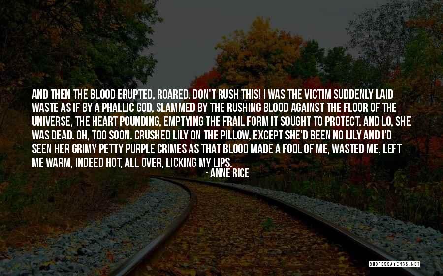 Crushed Heart Quotes By Anne Rice