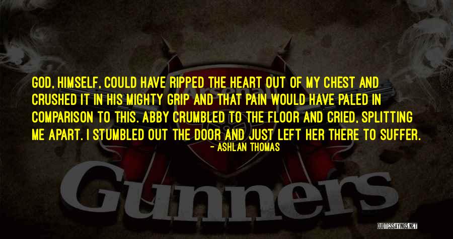 Crushed Heart Quotes By Ashlan Thomas Crushed Heart Quotes By Ashlan Thomas