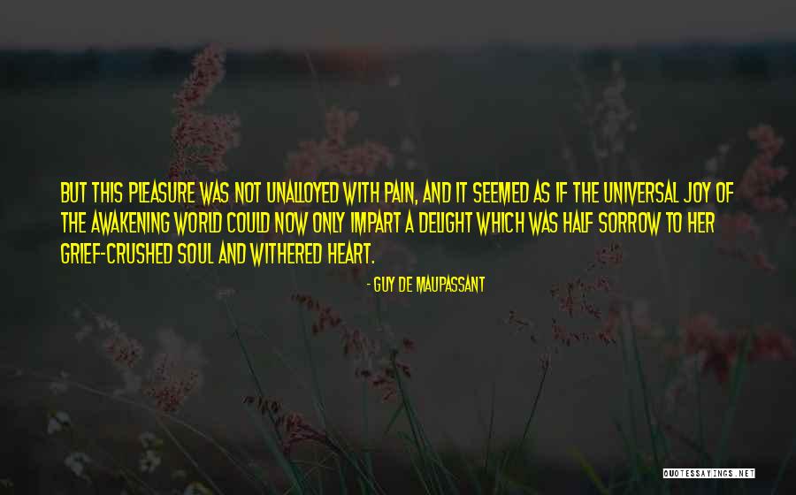 Crushed Heart Quotes By Guy De Maupassant