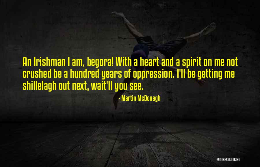 Crushed Heart Quotes By Martin McDonagh