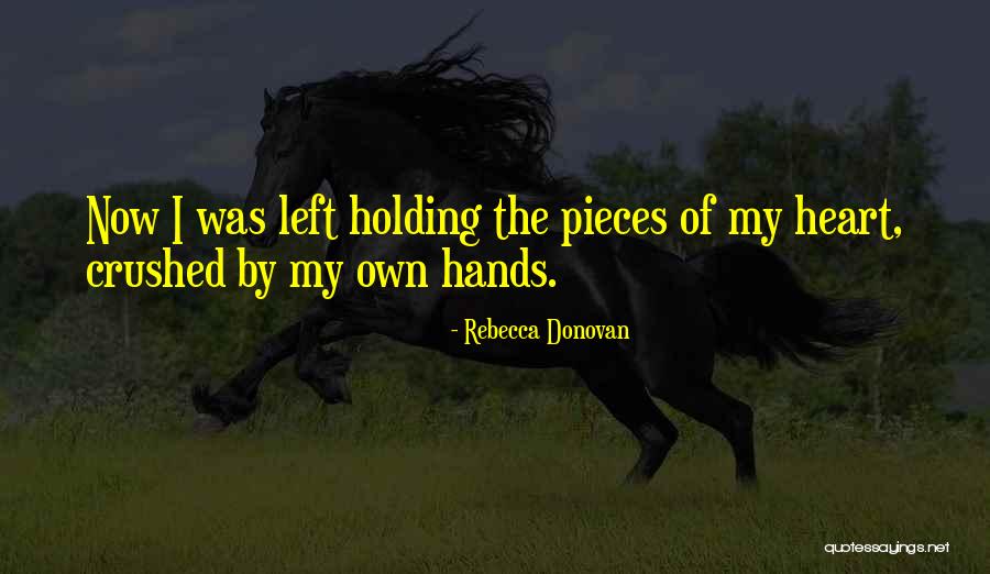 Crushed Heart Quotes By Rebecca Donovan Crushed Heart Quotes By Rebecca Donovan