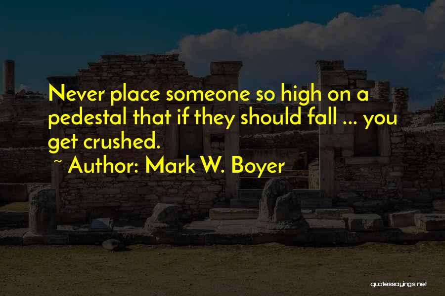 Crushed Relationship Quotes By Mark W. Boyer