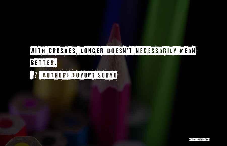 Crushes Quotes By Fuyumi Soryo