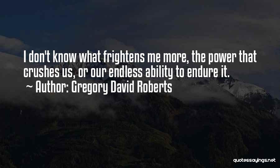 Crushes Quotes By Gregory David Roberts