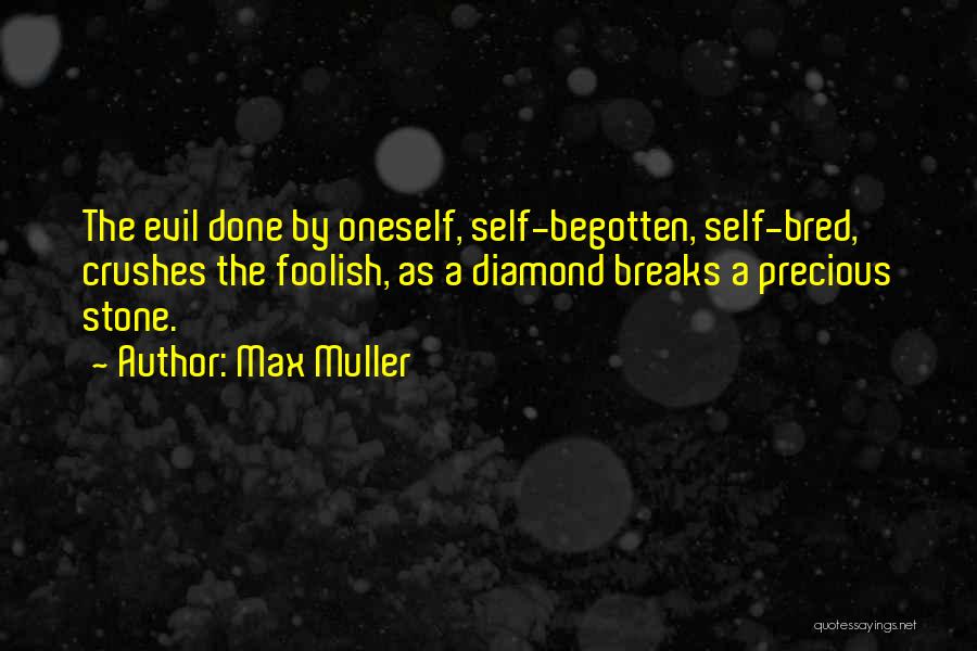 Crushes Quotes By Max Muller