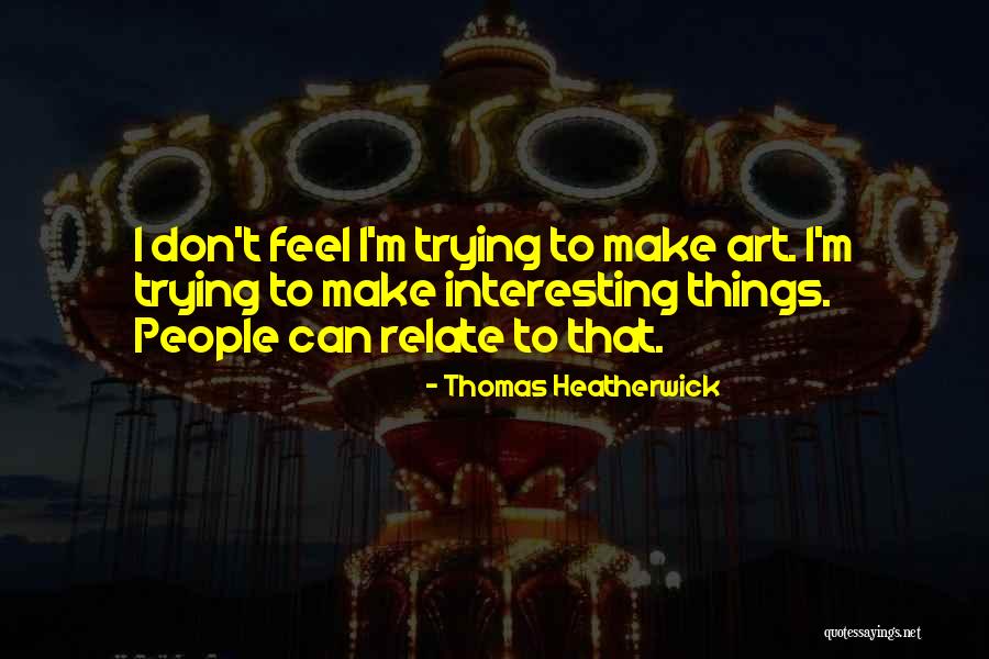 Crushes Who Dont Like You Back Quotes By Thomas Heatherwick Crushes Who Dont Like You Back Quotes By Thomas Heatherwick