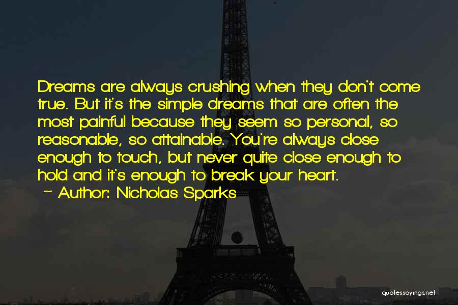 Crushing Dreams Quotes By Nicholas Sparks