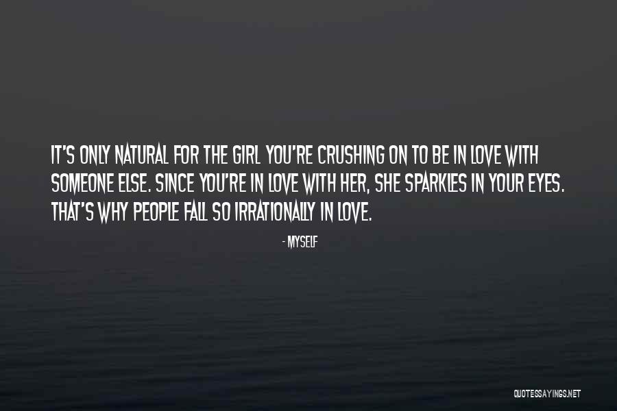 Crushing On Her Quotes By Myself Crushing On Her Quotes By Myself