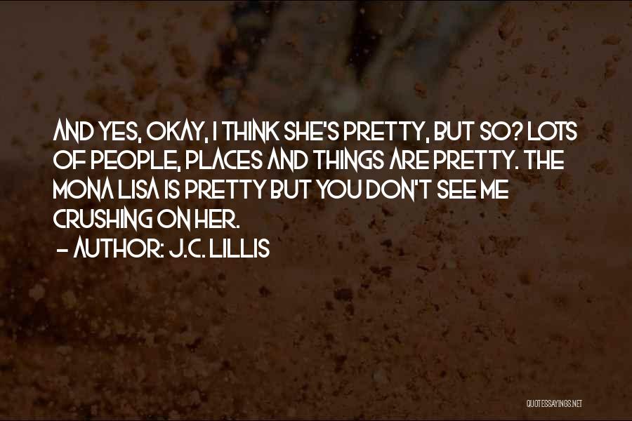 Crushing On You Quotes By J.C. Lillis