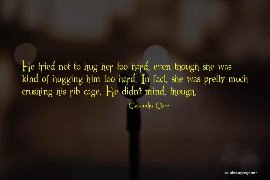 Crushing Quotes By Cassandra Clare Crushing Quotes By Cassandra Clare