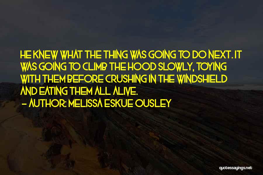 Crushing Quotes By Melissa Eskue Ousley