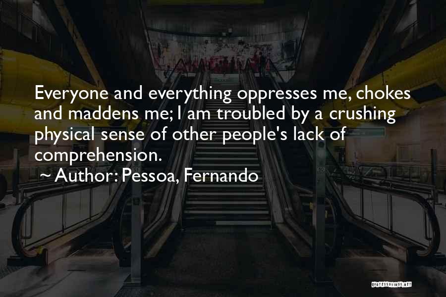 Crushing Quotes By Pessoa, Fernando