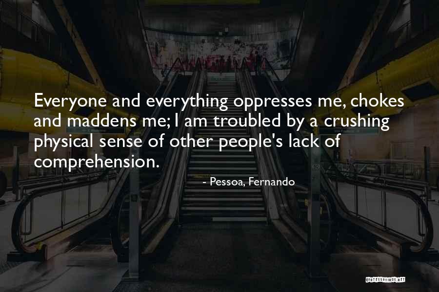 Crushing Quotes By Pessoa, Fernando