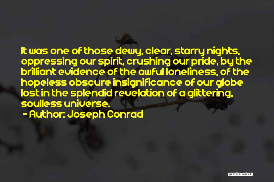 Crushing Someone's Spirit Quotes By Joseph Conrad