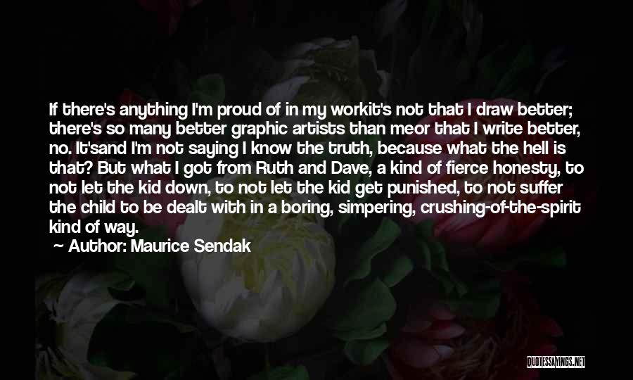 Crushing Someone's Spirit Quotes By Maurice Sendak