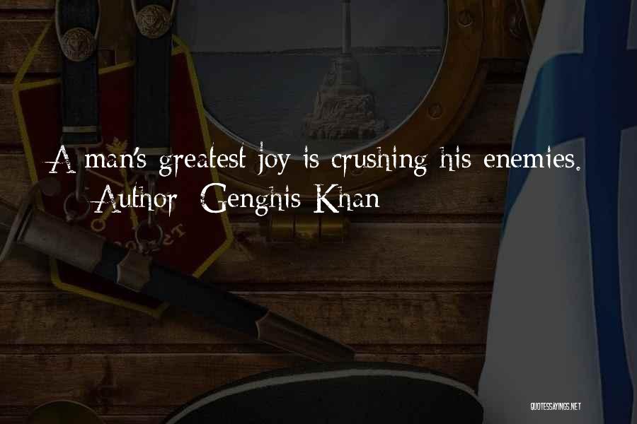 Crushing Your Enemies Quotes By Genghis Khan