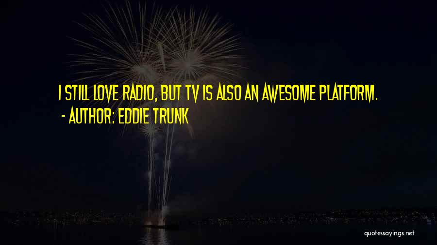 Crusnes Quotes By Eddie Trunk