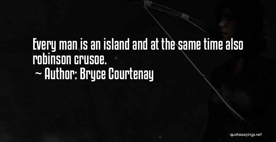 Crusoe Quotes By Bryce Courtenay