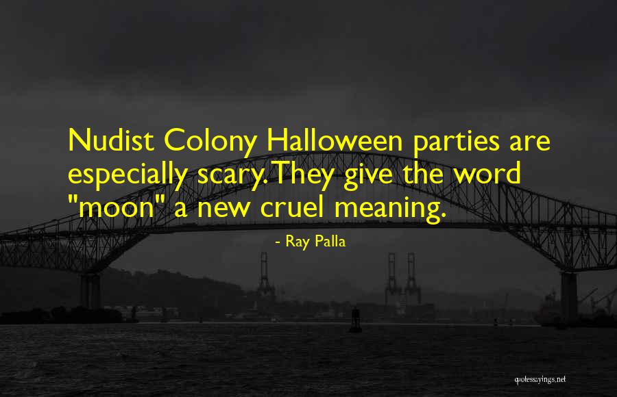 Crusty Feet Quotes By Ray Palla Crusty Feet Quotes By Ray Palla