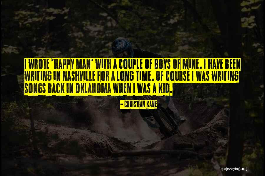 Crusty Moles Quotes By Christian Kane Crusty Moles Quotes By Christian Kane