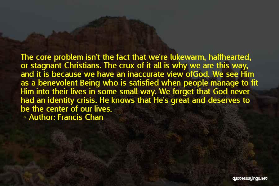 Crux Quotes By Francis Chan