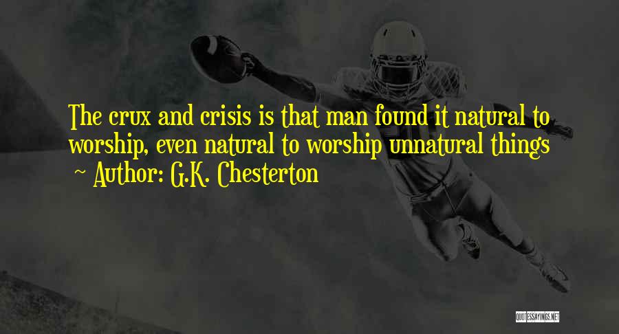 Crux Quotes By G.K. Chesterton