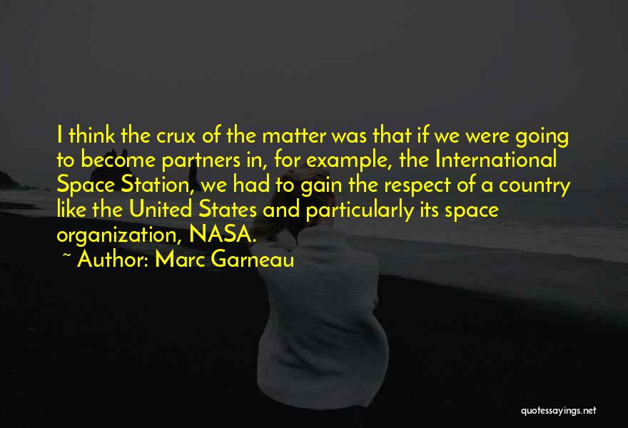 Crux Quotes By Marc Garneau
