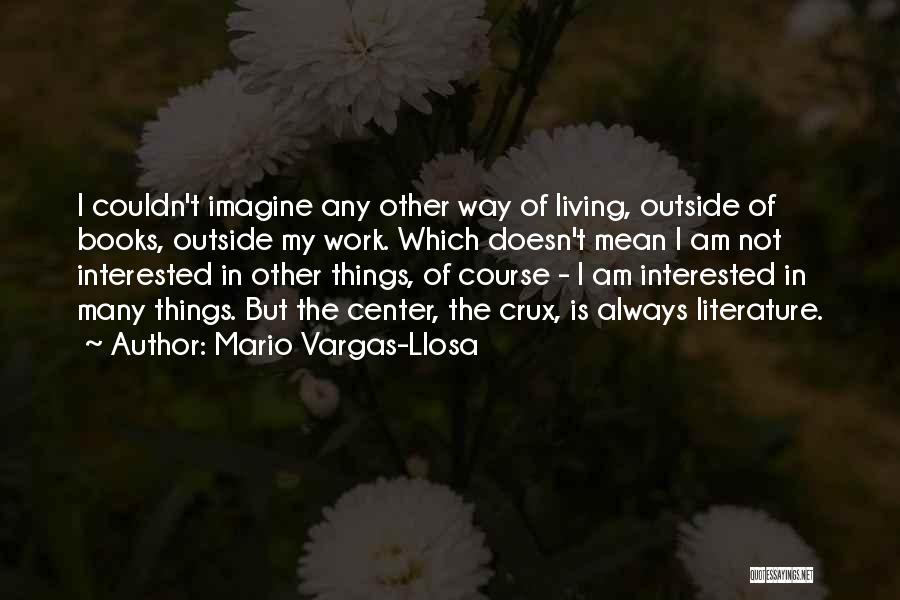 Crux Quotes By Mario Vargas-Llosa