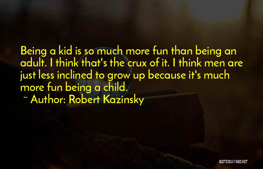 Crux Quotes By Robert Kazinsky