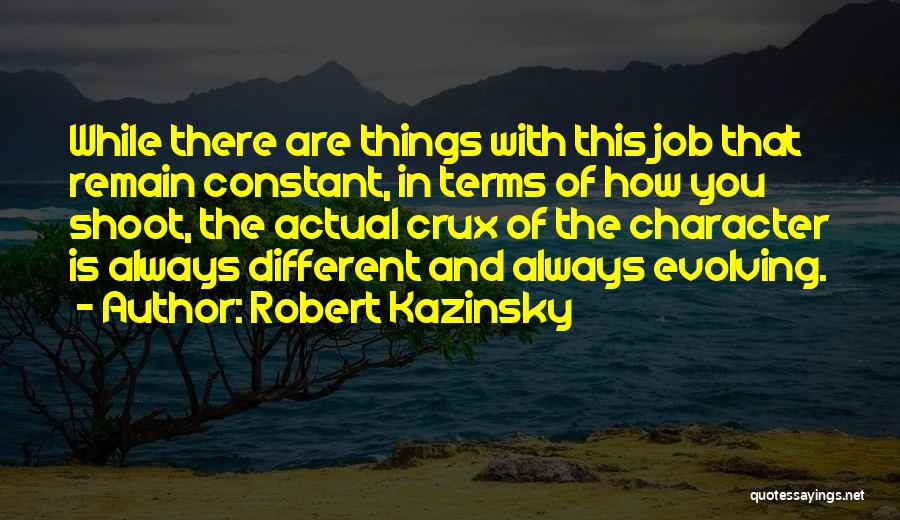 Crux Quotes By Robert Kazinsky