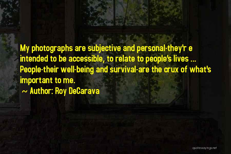 Crux Quotes By Roy DeCarava