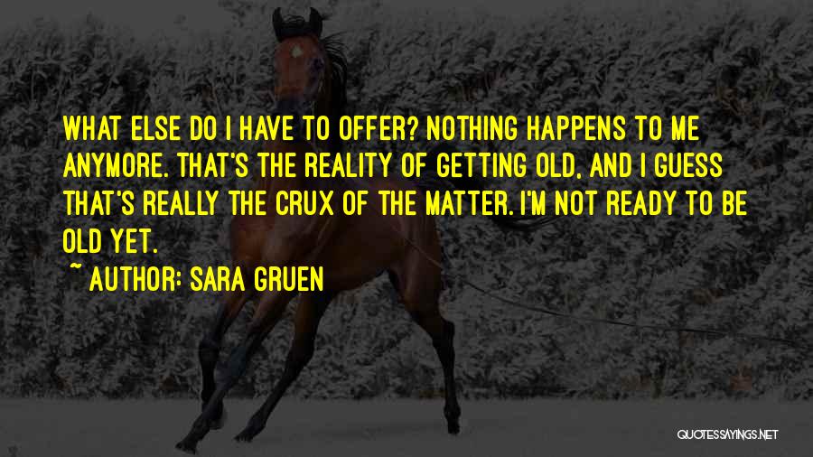 Crux Quotes By Sara Gruen