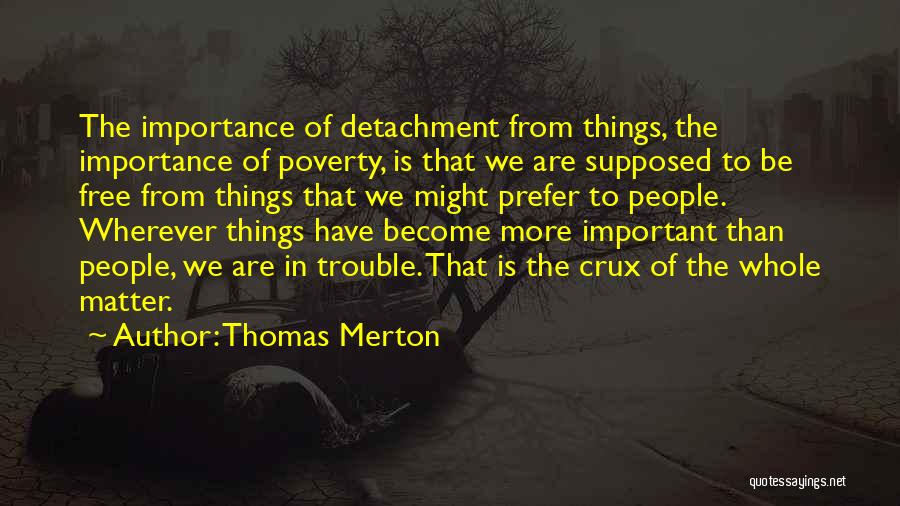 Crux Quotes By Thomas Merton