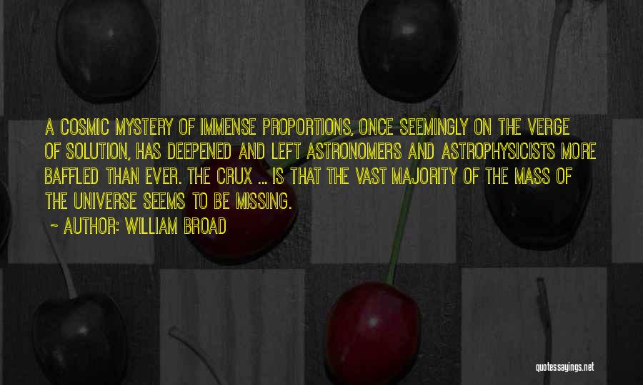 Crux Quotes By William Broad