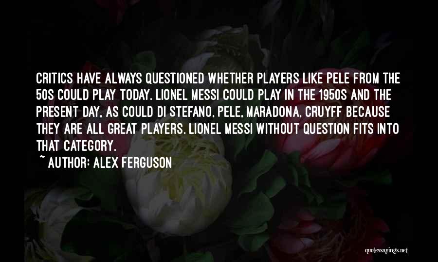 Cruyff Quotes By Alex Ferguson