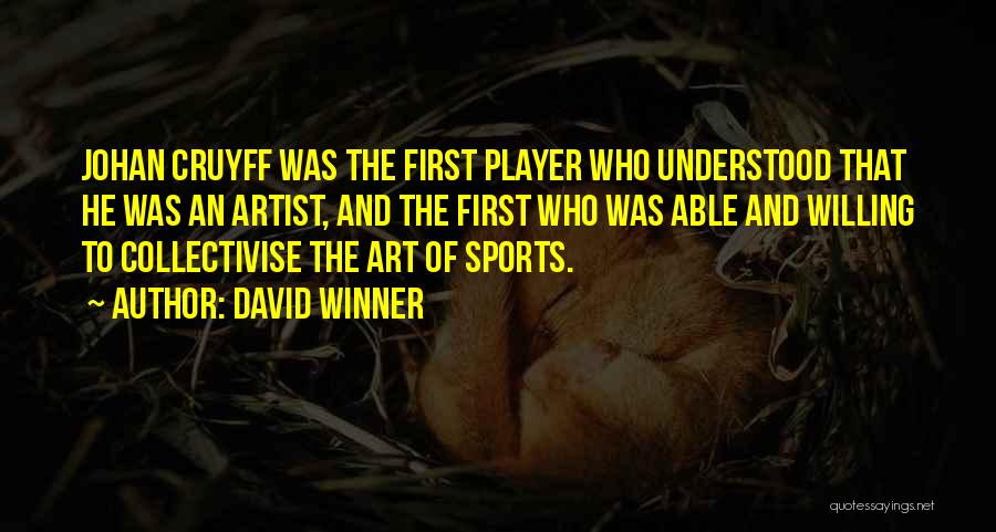 Cruyff Quotes By David Winner