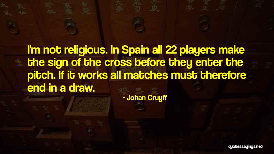 Cruyff Quotes By Johan Cruyff