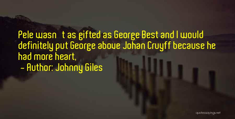 Cruyff Quotes By Johnny Giles