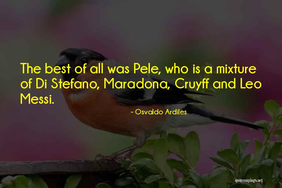 Cruyff Quotes By Osvaldo Ardiles