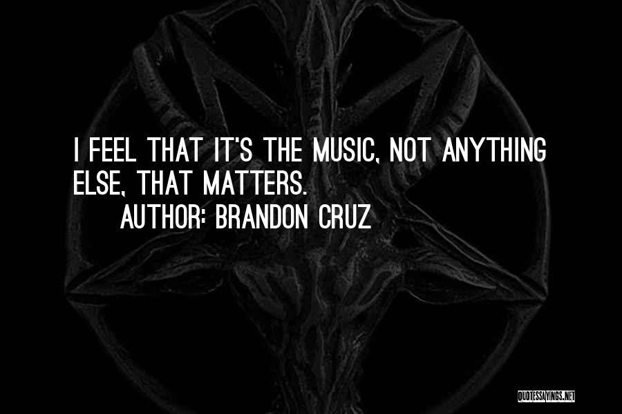 Cruz Quotes By Brandon Cruz