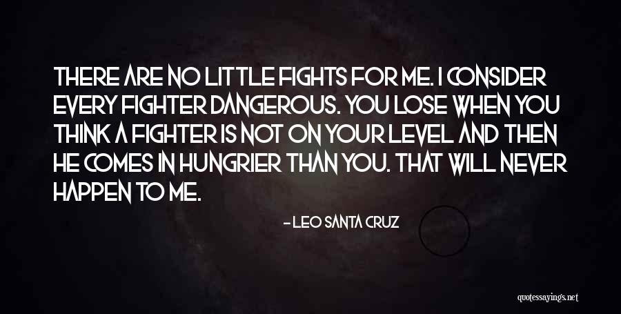 Cruz Quotes By Leo Santa Cruz